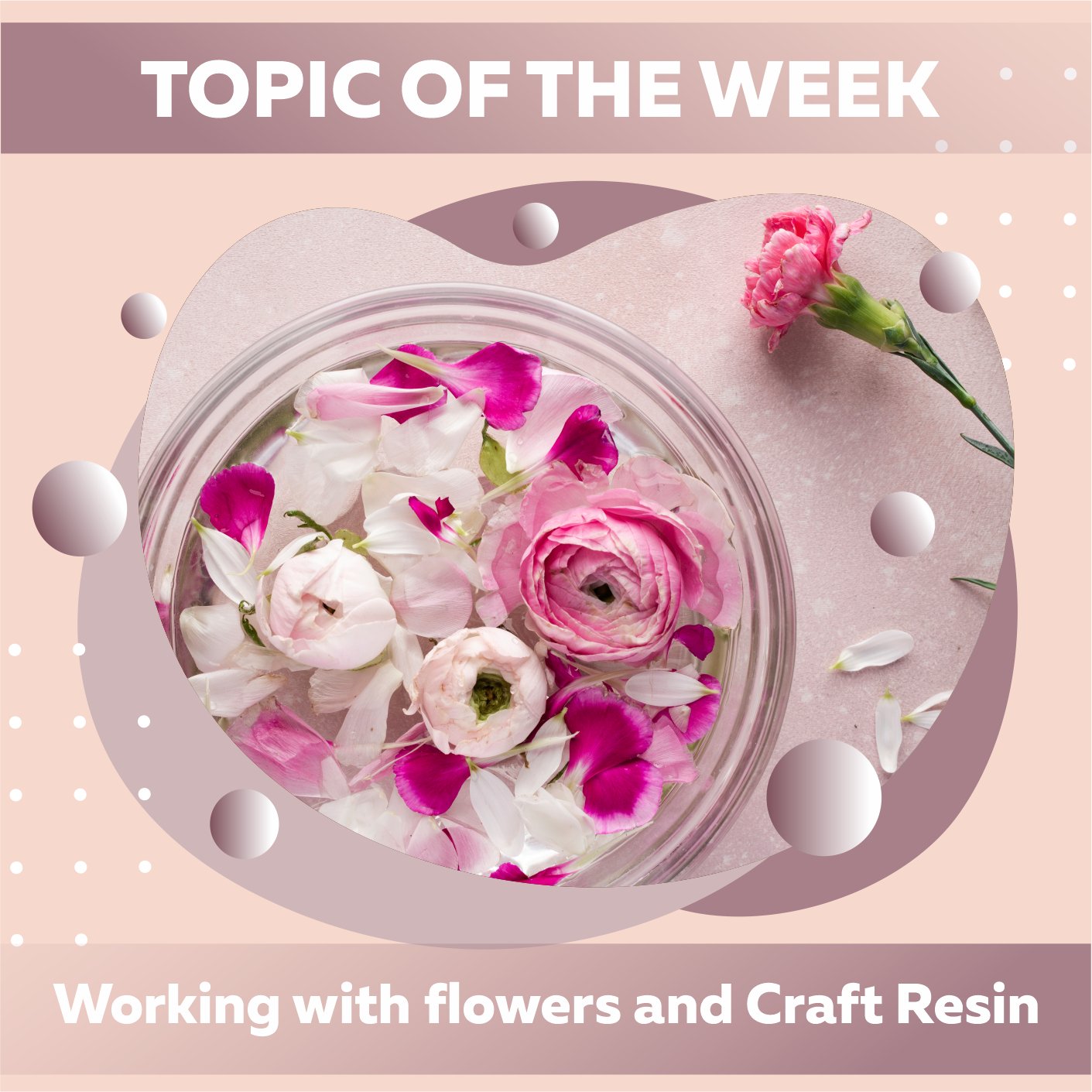 Working With Whole Flowers In Craft Resin: - Craft Resin US